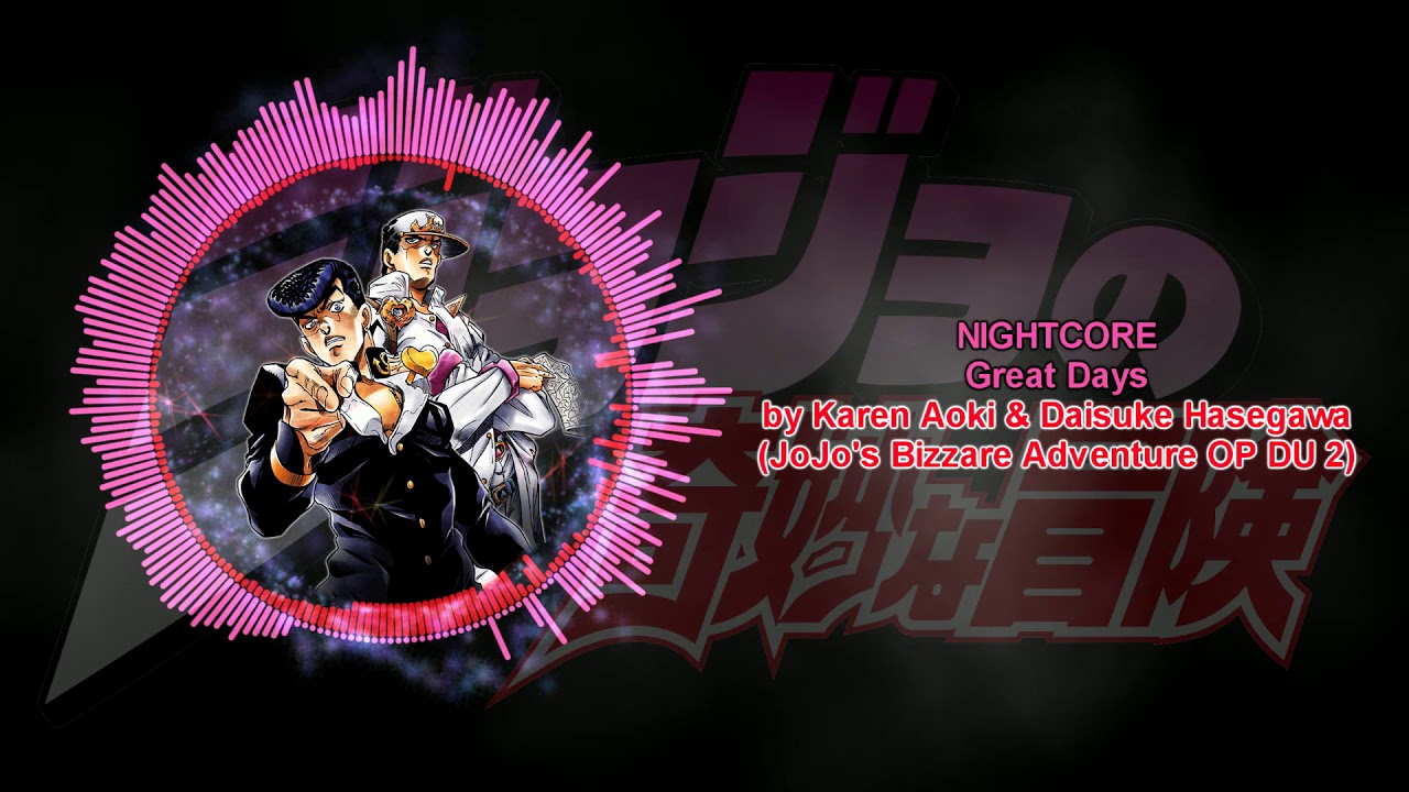 NIGHTCORE Karen Aoki & Daisuke Hasegawa - Great Days #JoJoMonth