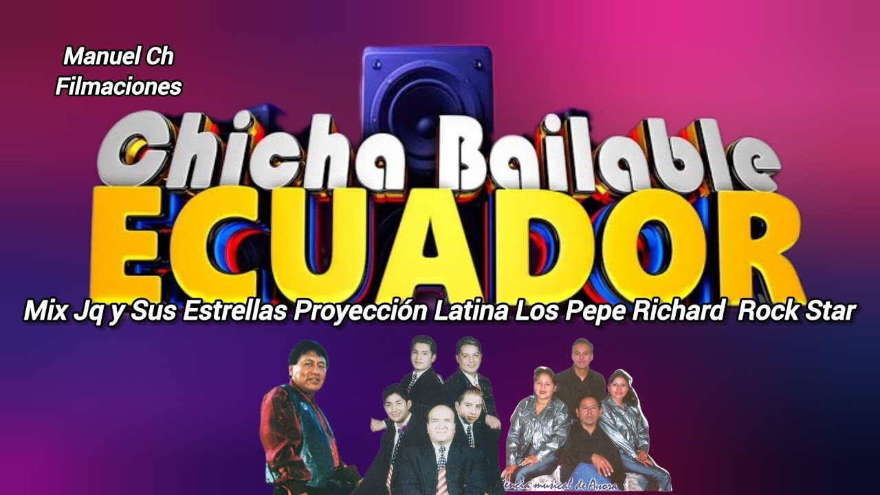 CHICHA MIX ECUATORIANA ROCK STAR JQ Y SUS ESTRELLAS PROYECCIÓN LATINA LOS PEPE  RICHARD 2026 