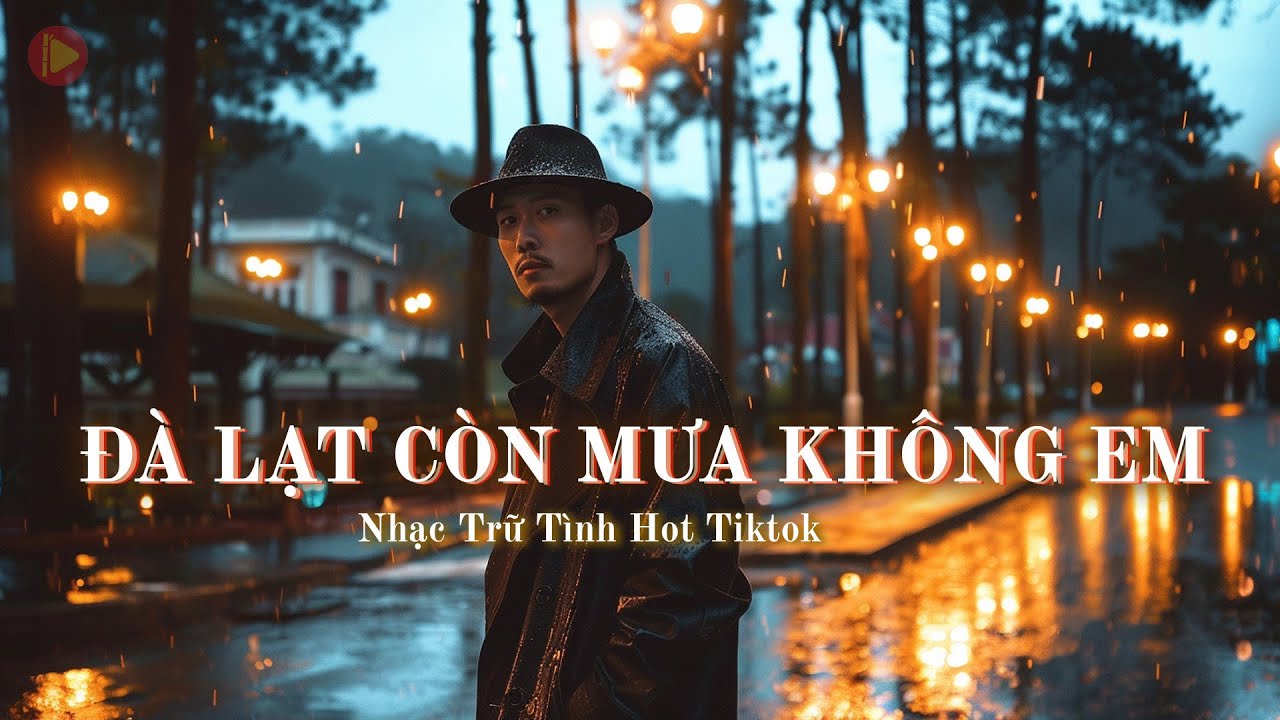 ĐÀ LẠT CÒN MƯA KHÔNG EM - Có con đường anh chưa đi lại lần hai..| Nhạc Trữ Tình Hot Tiktok TRO-Music