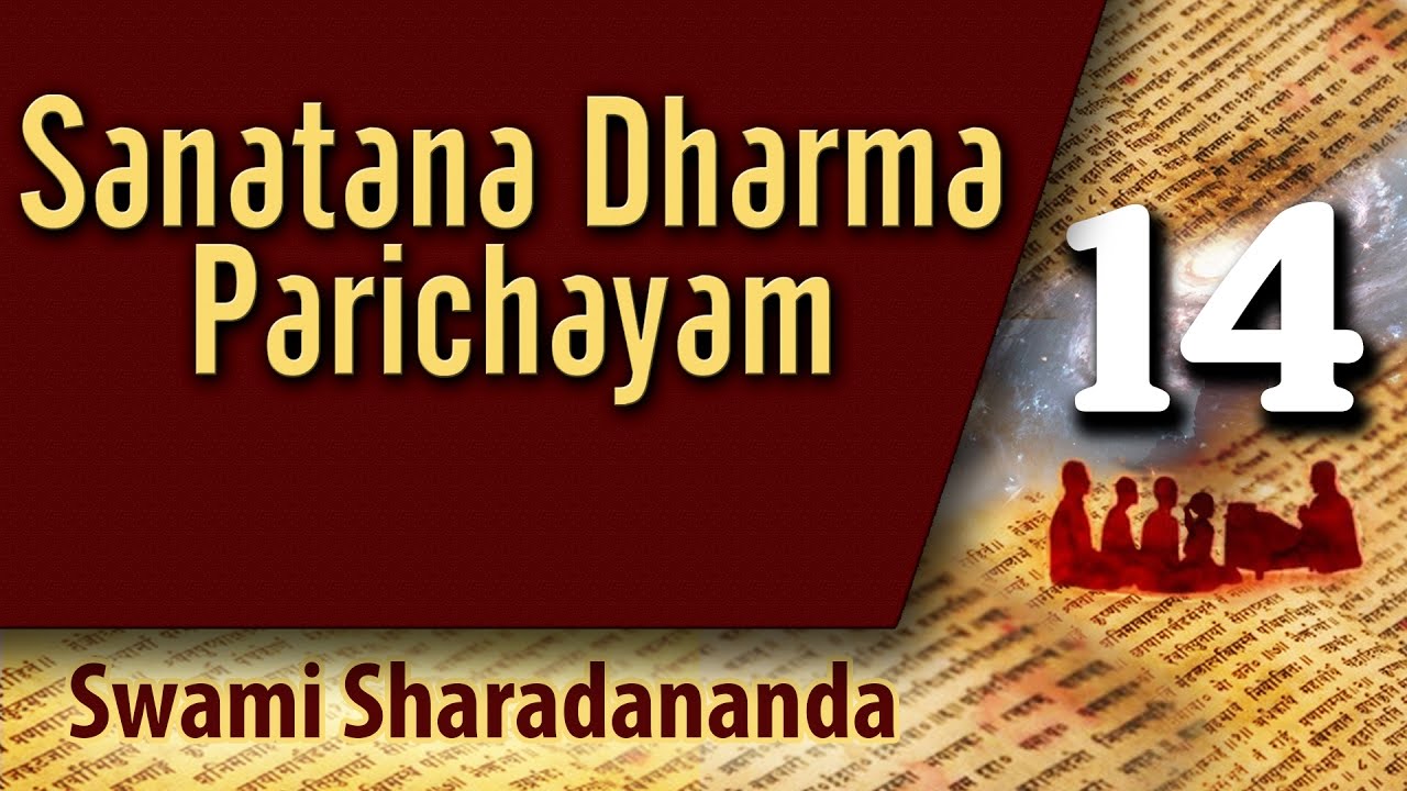 Sanatana Dharma Parichayam - Discourse 14 of 14