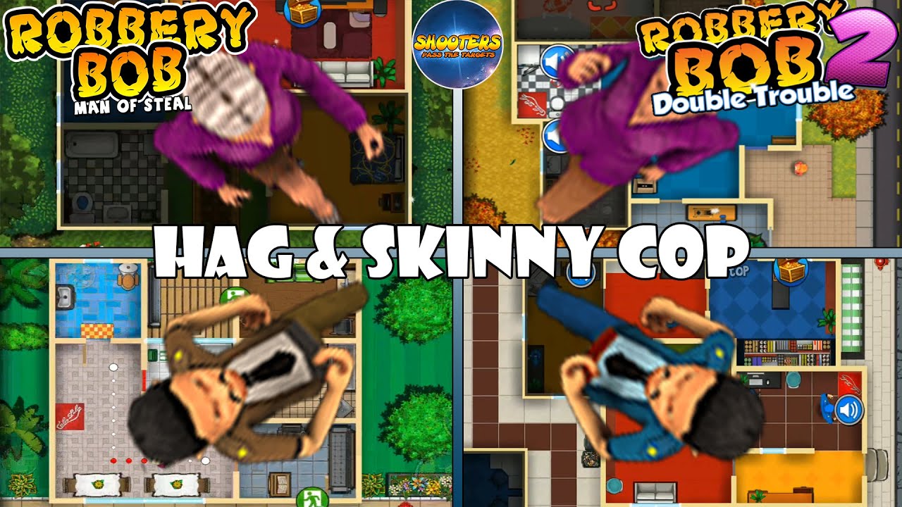 Robbery Bob 1 & 2 - New Costume and New Suit - HAG & SKINNY COP - Part 1