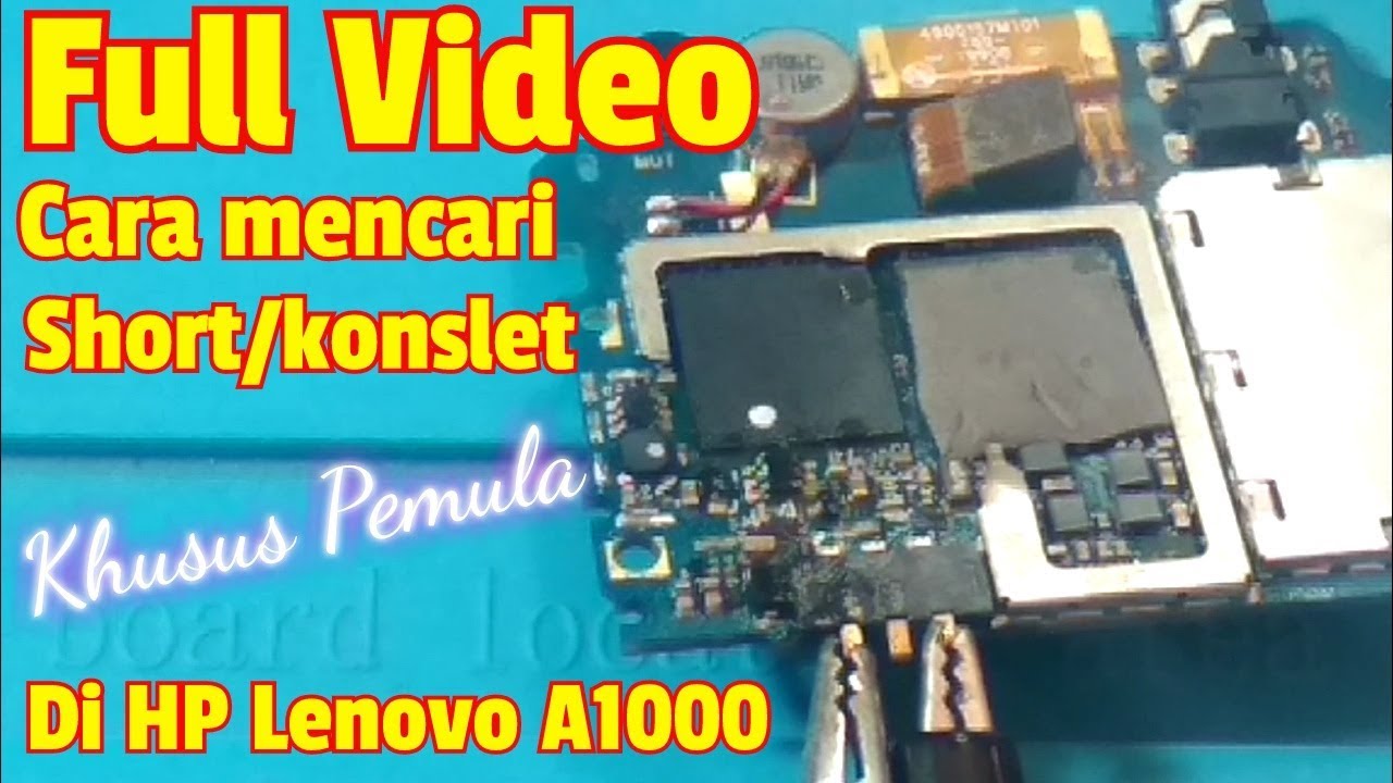 Full Video Cara Mencari Short /konslet di HP Lenovo A1000 (khusus pemula)