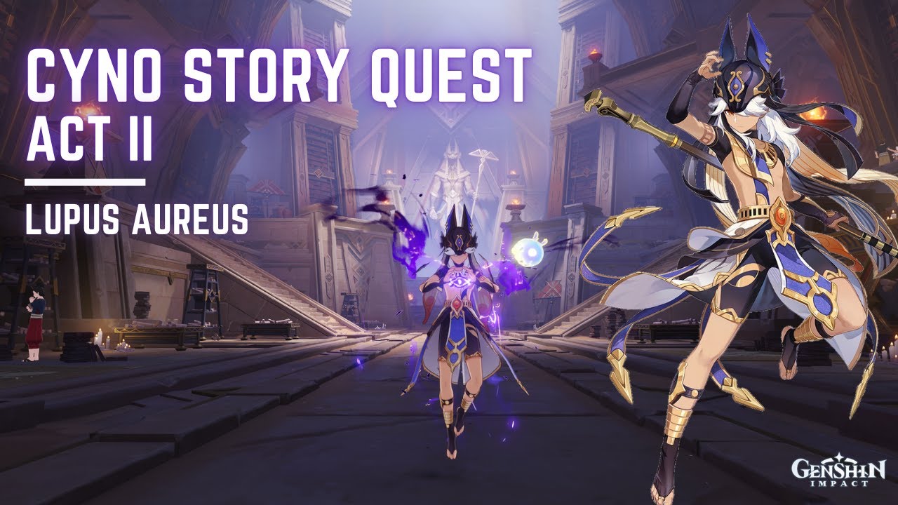 Cyno Story Quest Act II : Lupus Aureus (Full Quest)