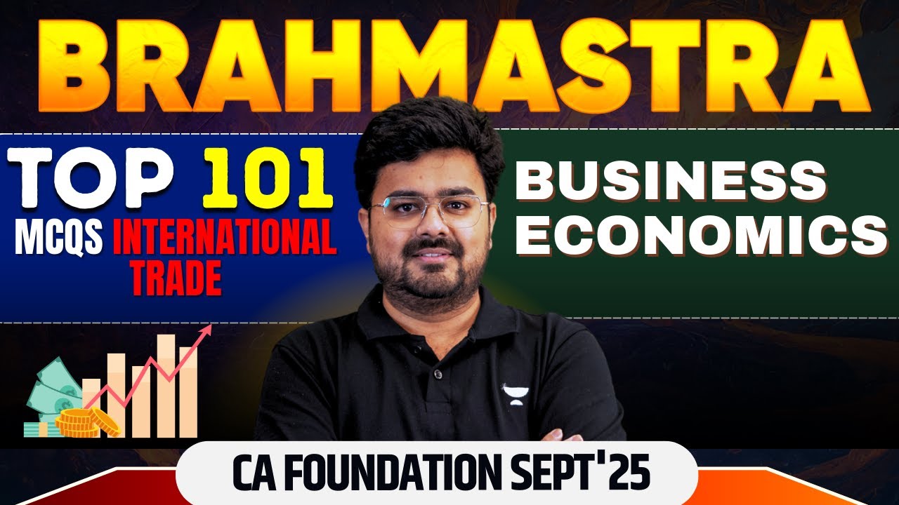 Top 101 MCQs – International Trade | Business Economics | CA Foundation Sep’25 | CA Aditya Sharma