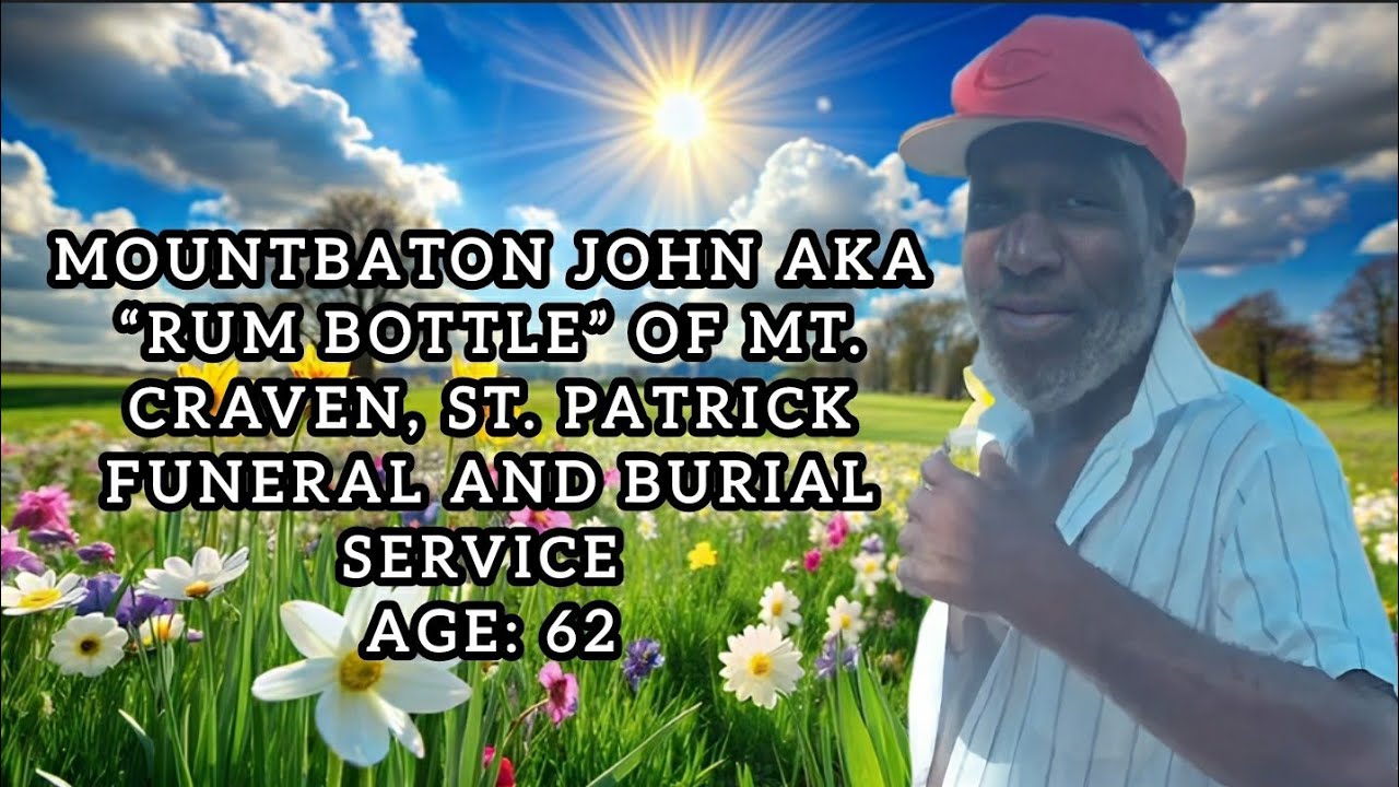 Mountbaton John AKA “Rum Bottle” of Mt. Craven, St. Patrick Funeral and Burial Service