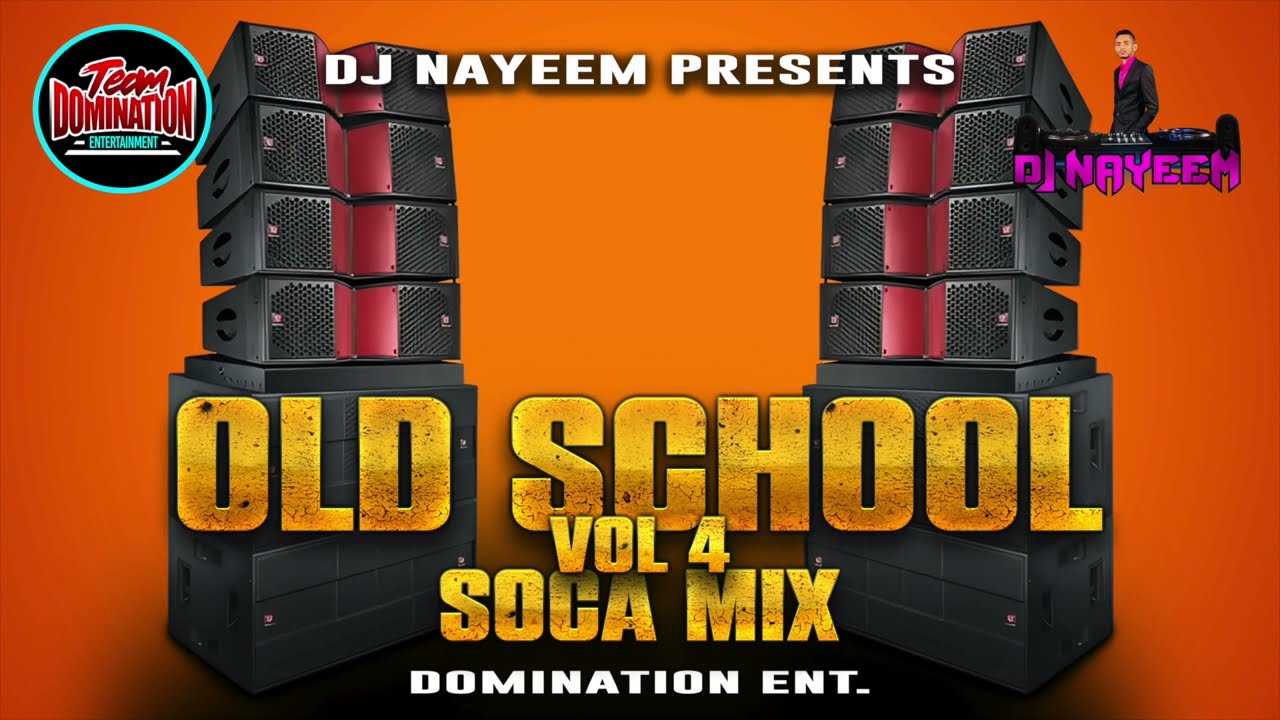 Old School Soca Mix Vol 4 By DJ Nayeem