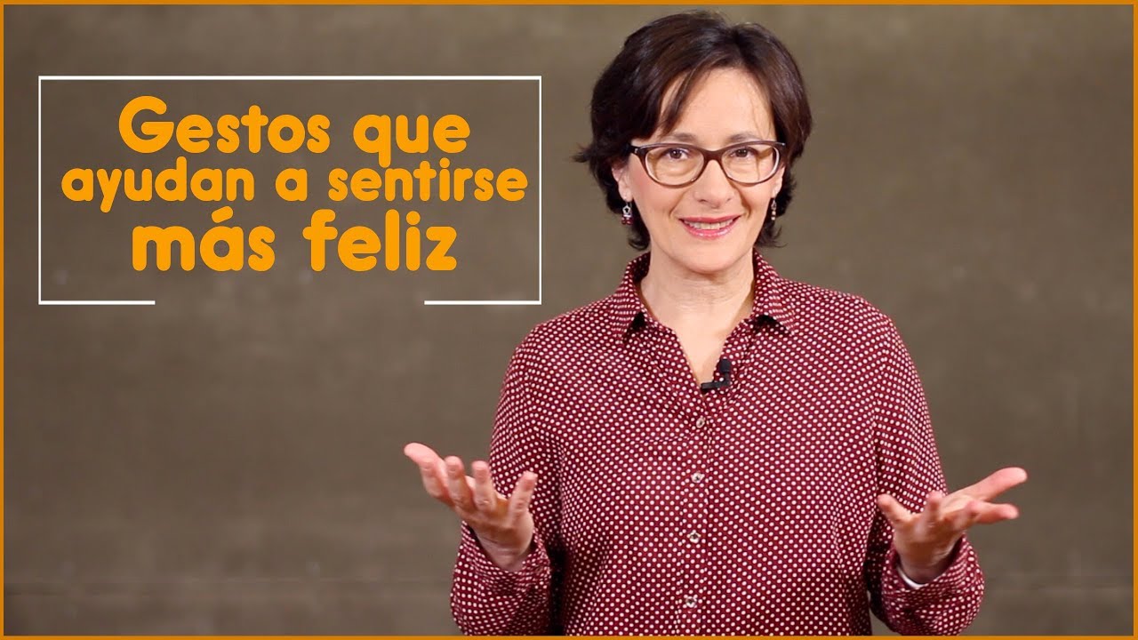 Gestos que ayudan a sentirse más feliz