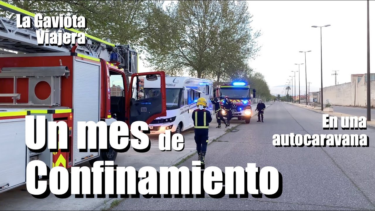 La Gaviota Viajera #109: Un MES de CONFINAMIENTO en una AUTOCARAVANA