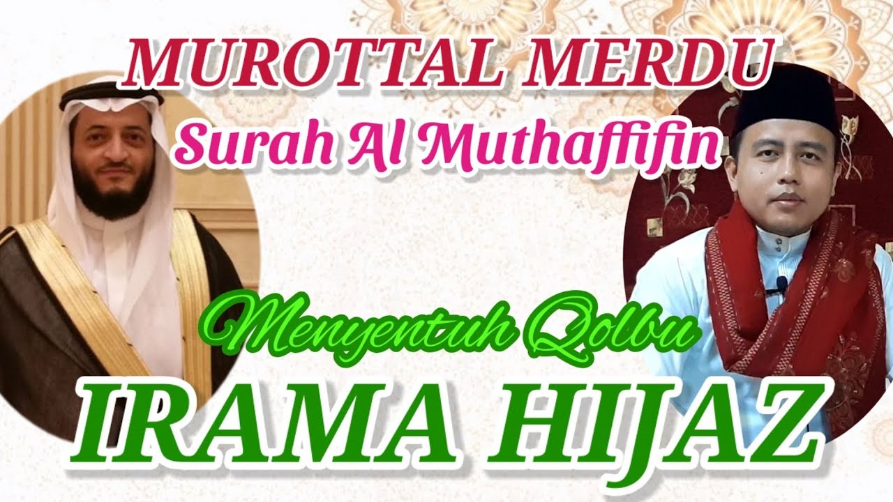 MUROTTAL MERDU IRAMA HIJAZ SURAH AL MUTHAFFIFIN