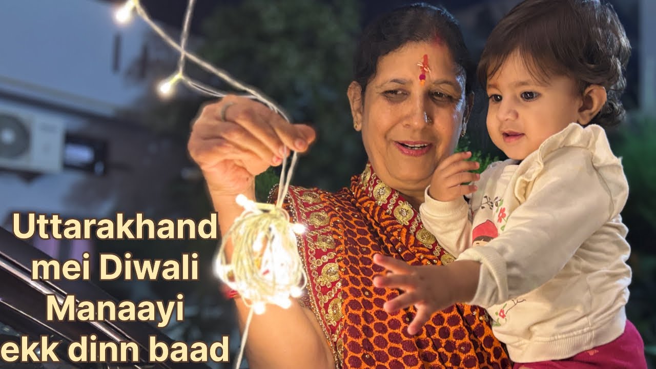Day 35: Uttarakhand mei Diwali manaayi ekk dinn baad🎉🥳