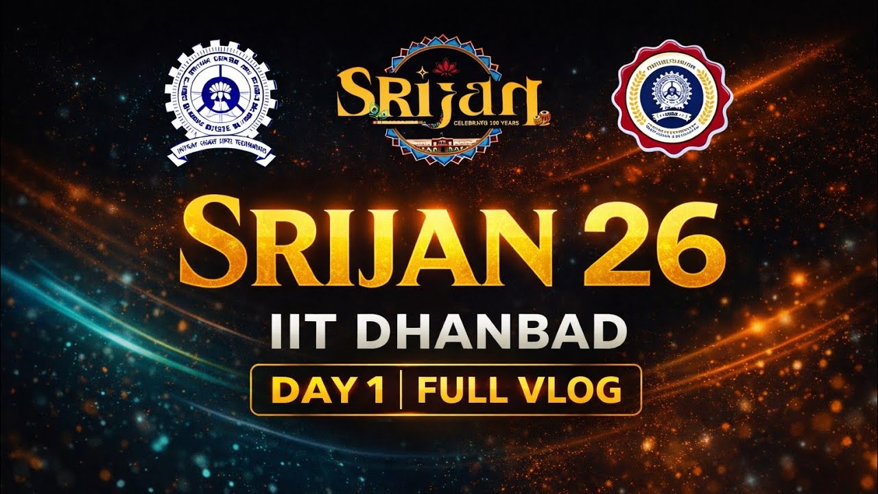 SRIJAN 26 DAY 1 🔥 | IIT DHANBAD FEST | Full Vlog