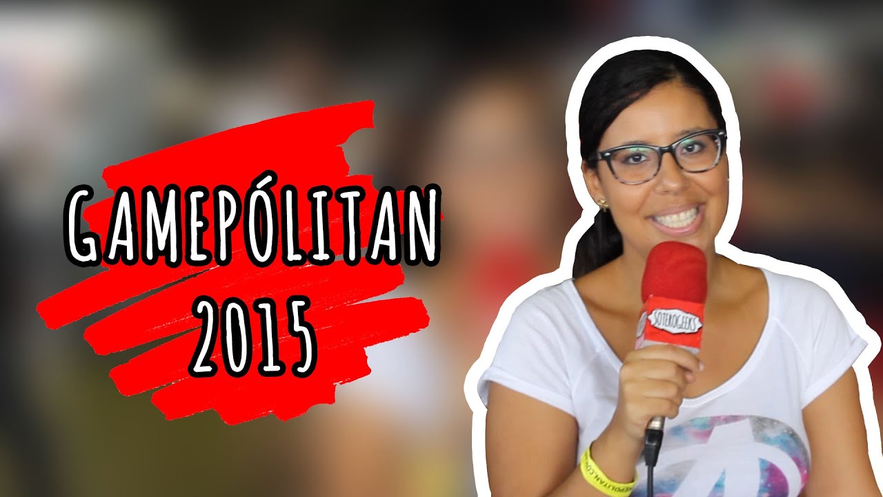 GAMEPOLITAN 2015 - SOTEROGEEKS