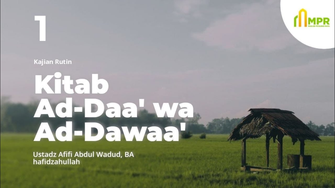 Perhatikan Hatimu || Kitab Ad-Daa' Wa Ad-Dawaa' #1 || Ustadz Afifi Abdul Wadud, B.A