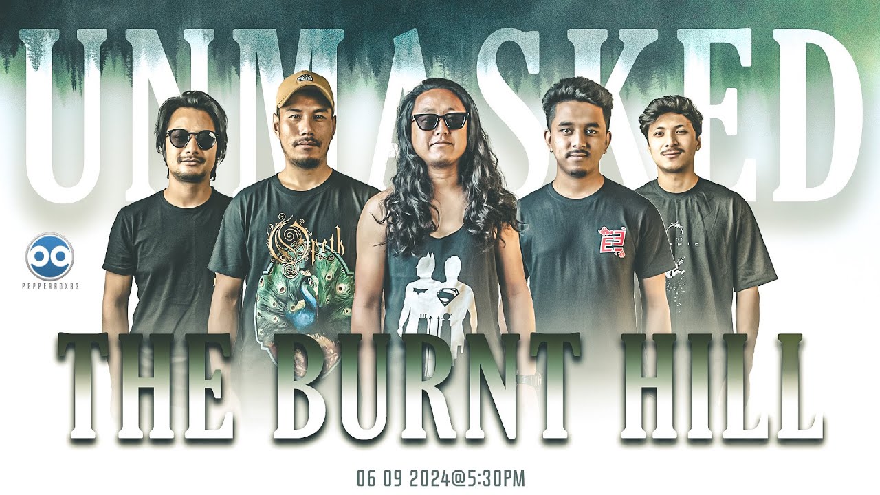 UNMASKED | THE BURNT HILL 
