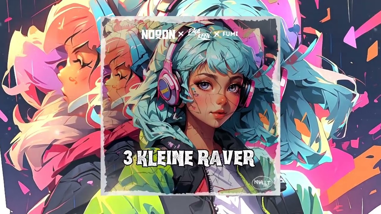 3 kleine Raver (NoooN x Paul Keen x FUMI)