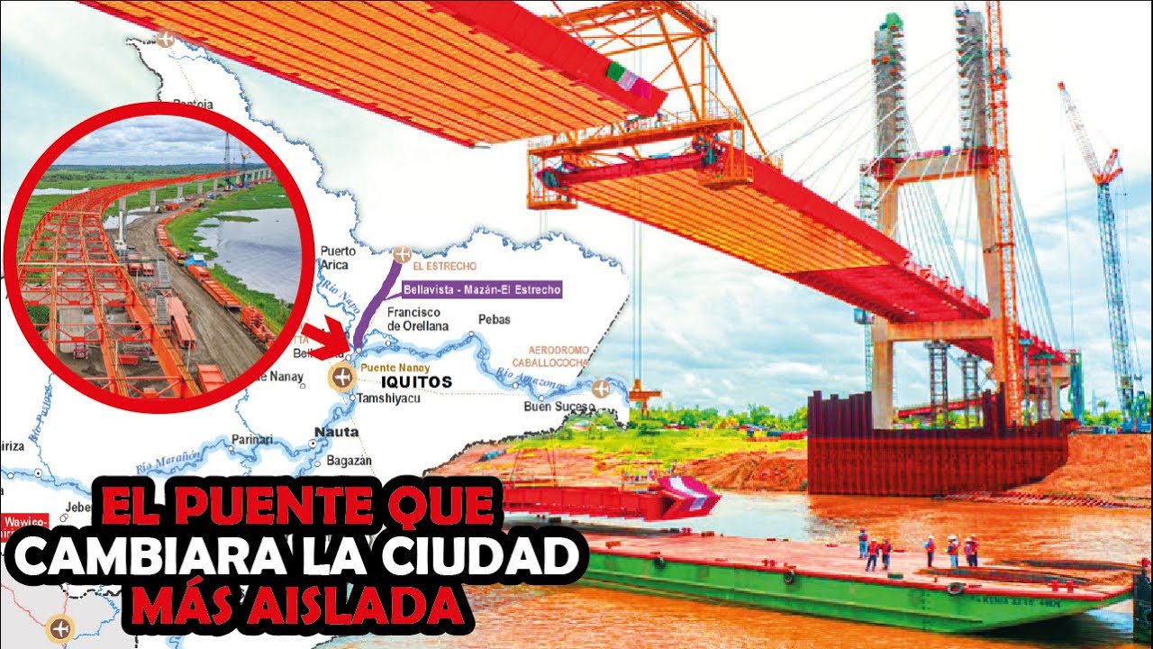🏗🚘 El puente más grande que cambiara la selva Peruana [Puente Nanay]
