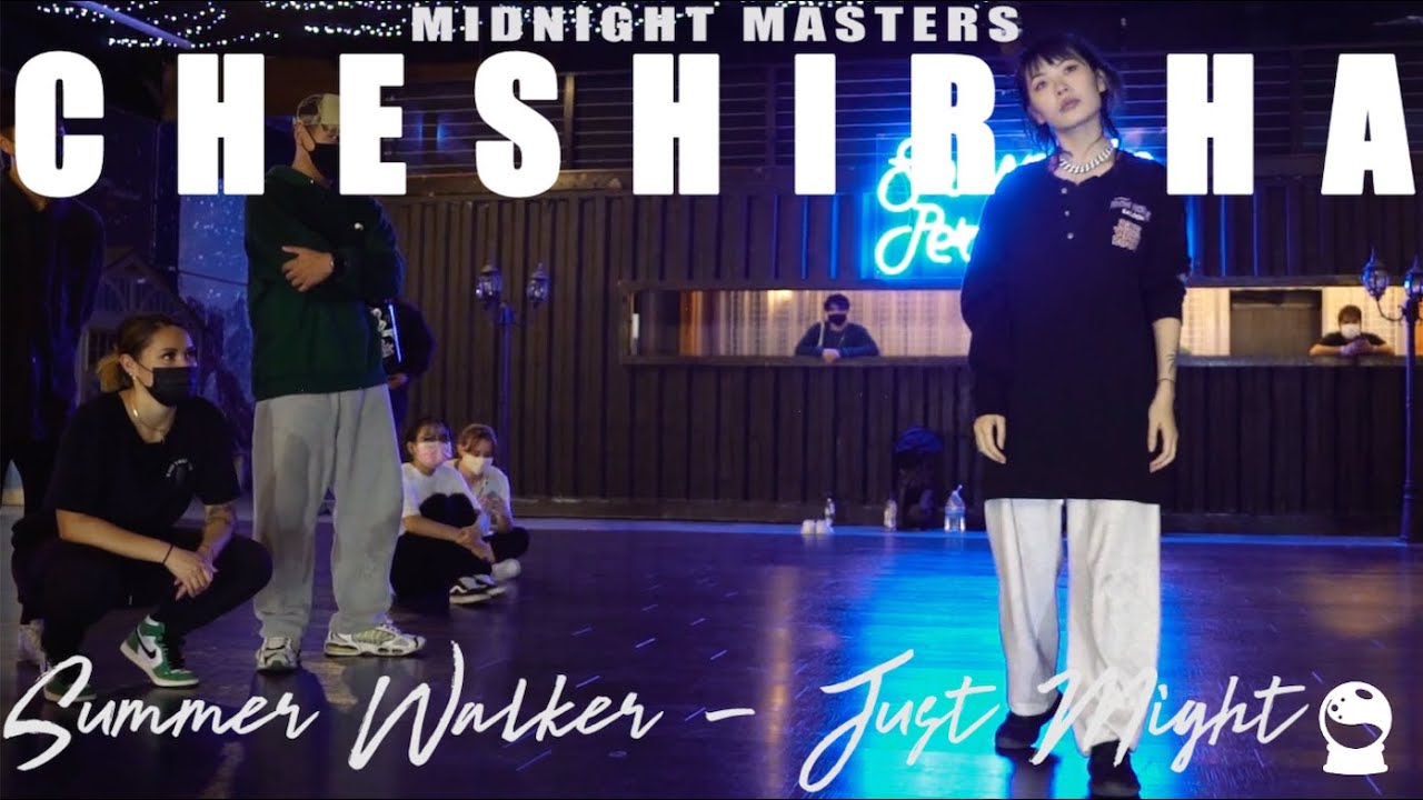 Cheshir Ha | Summer Walker - Just Might | Midnight Masters