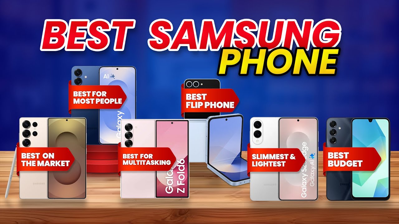 Best Samsung Phone 2025: Which Galaxy Is Right for You?