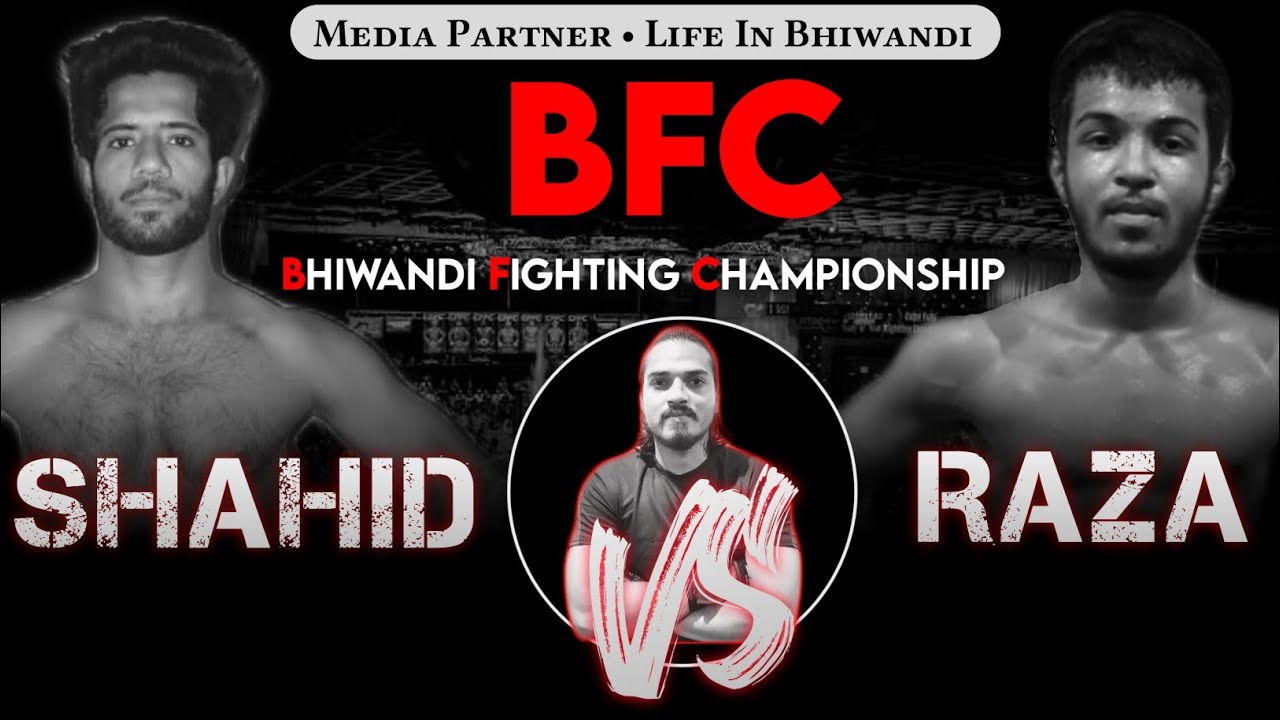 BFC - Raza VS Shahid - Fight 5 - Bhiwandi Fighting Championship