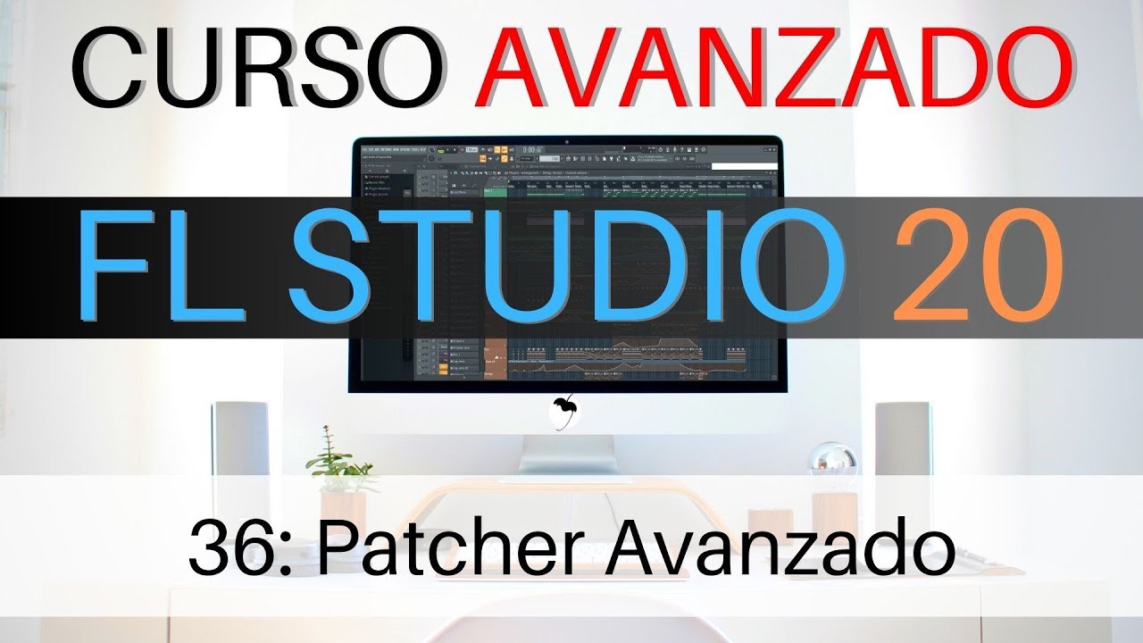 🍐 FL Studio Avanzado - #36: Patcher Avanzado [CURSO AVANZADO] - Tutorial