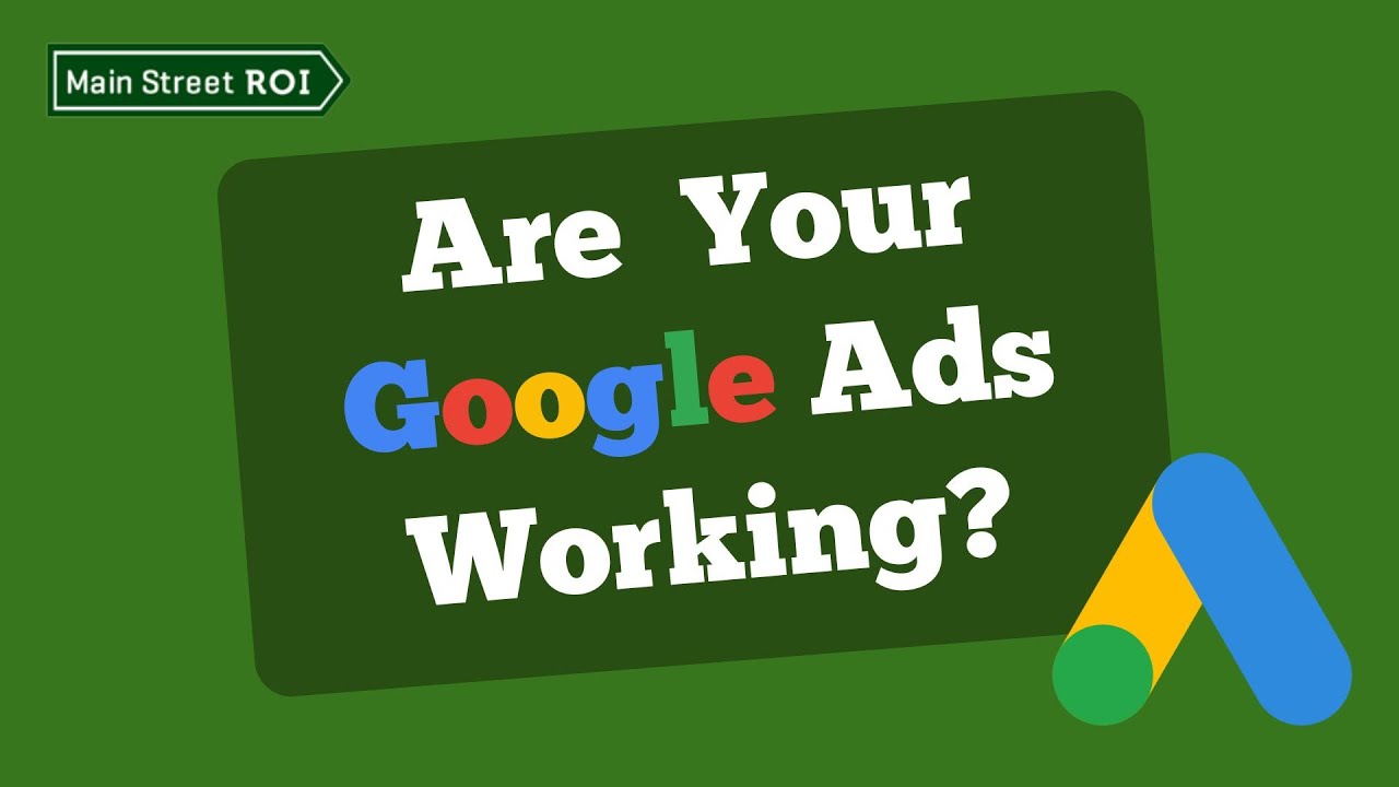 Are Your Google Ads Working?
