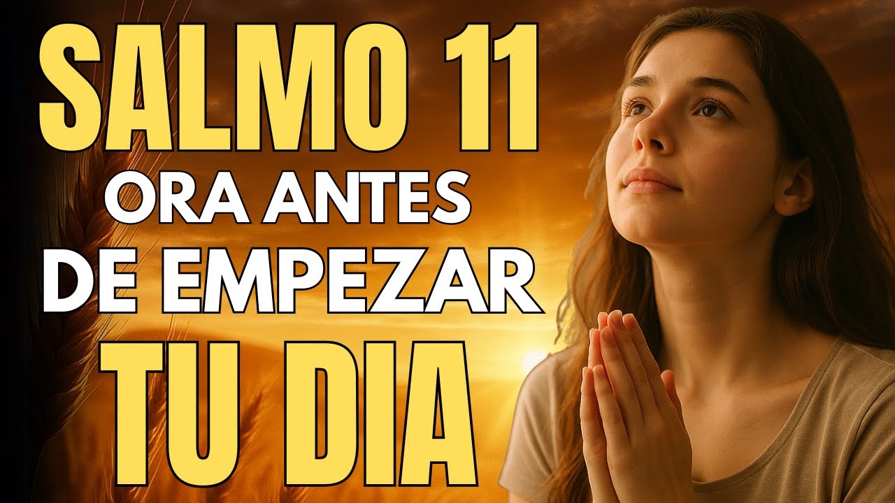Salmo 11 | Cómo Fortalecer Tu Fe en Momentos Difíciles