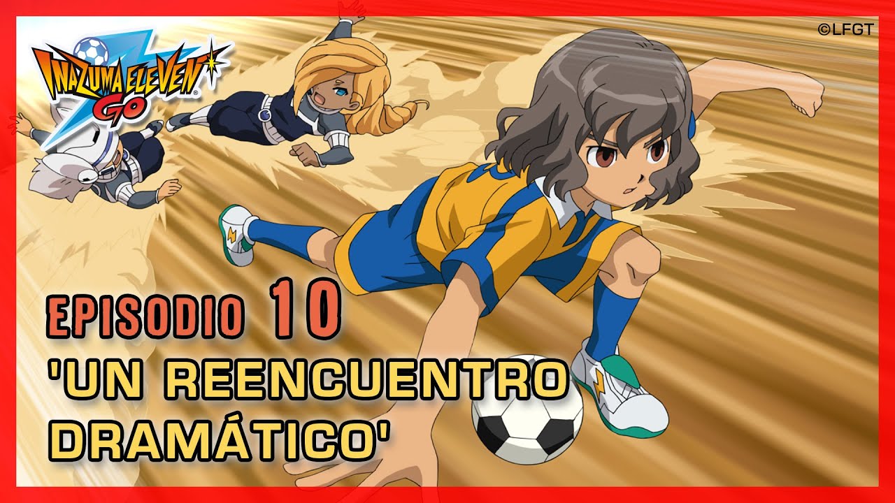 Inazuma Eleven Go Chrono Stones -Episodio 10 español «¡Un reencuentro dramático!»