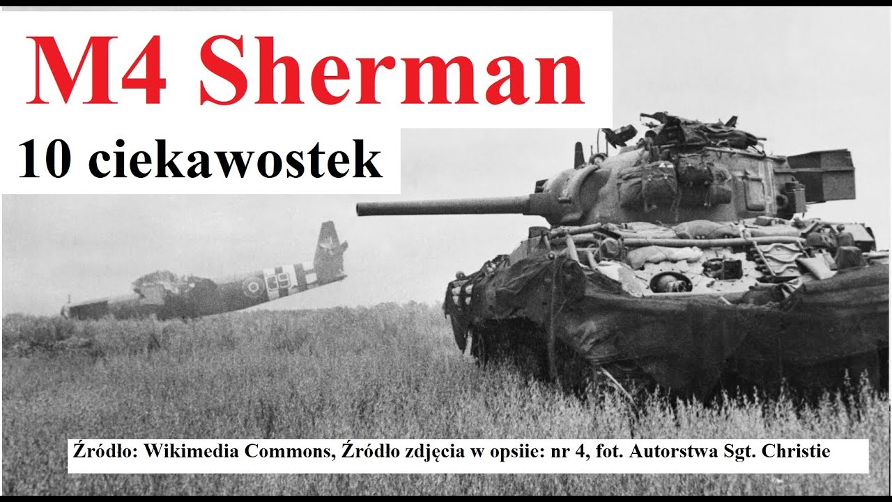 M4 Sherman - 10 ciekawostek