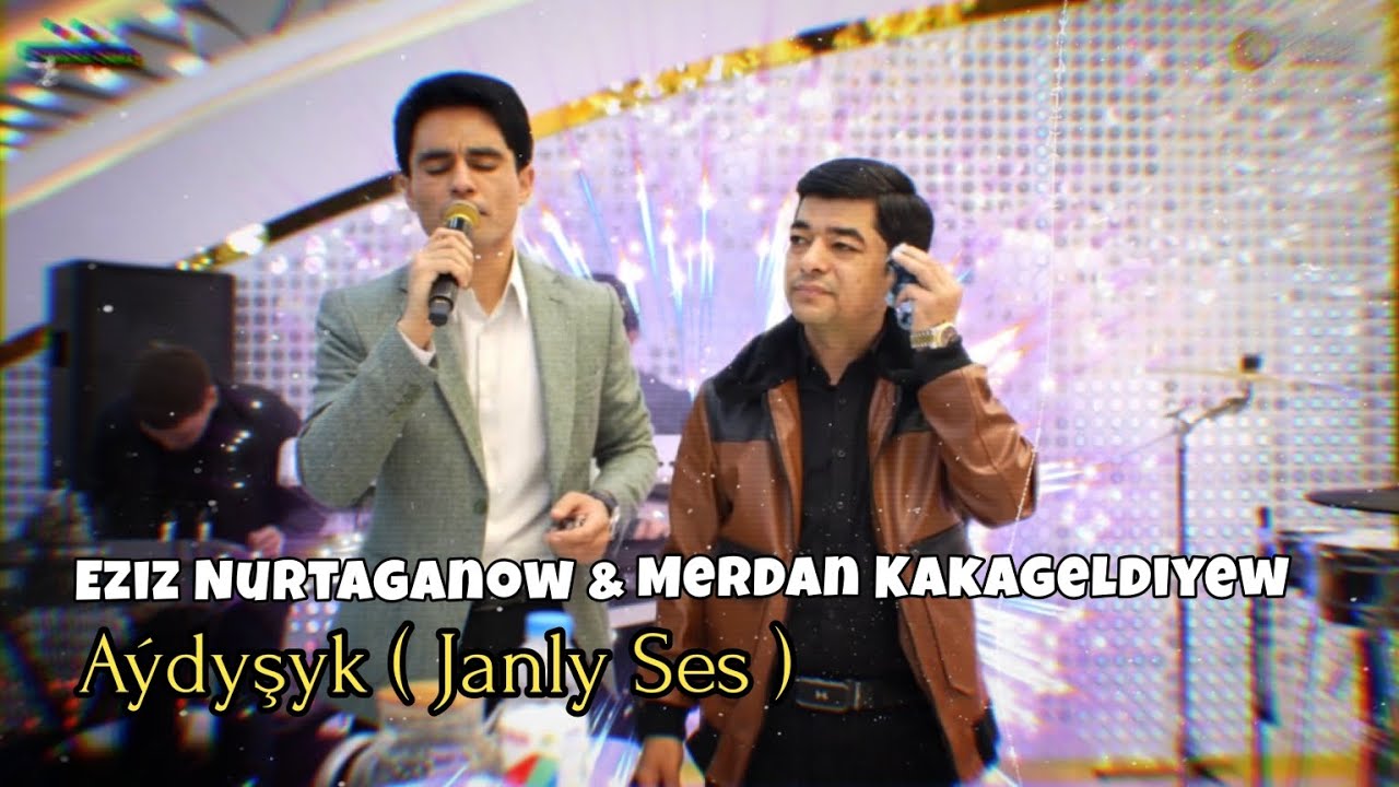 Merdan Kakageldiyew & Eziz Nurtaganow - Aýdyşyk ( Janly Ses Toy Aydymlary 2024 ) janly sesim 2024