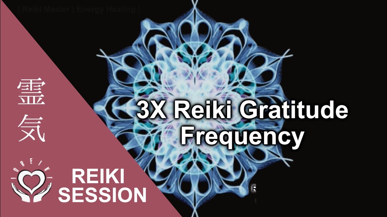 Reiki for Vibrational Synchronicity with Gratitude Frequency | 3X Energy Healing