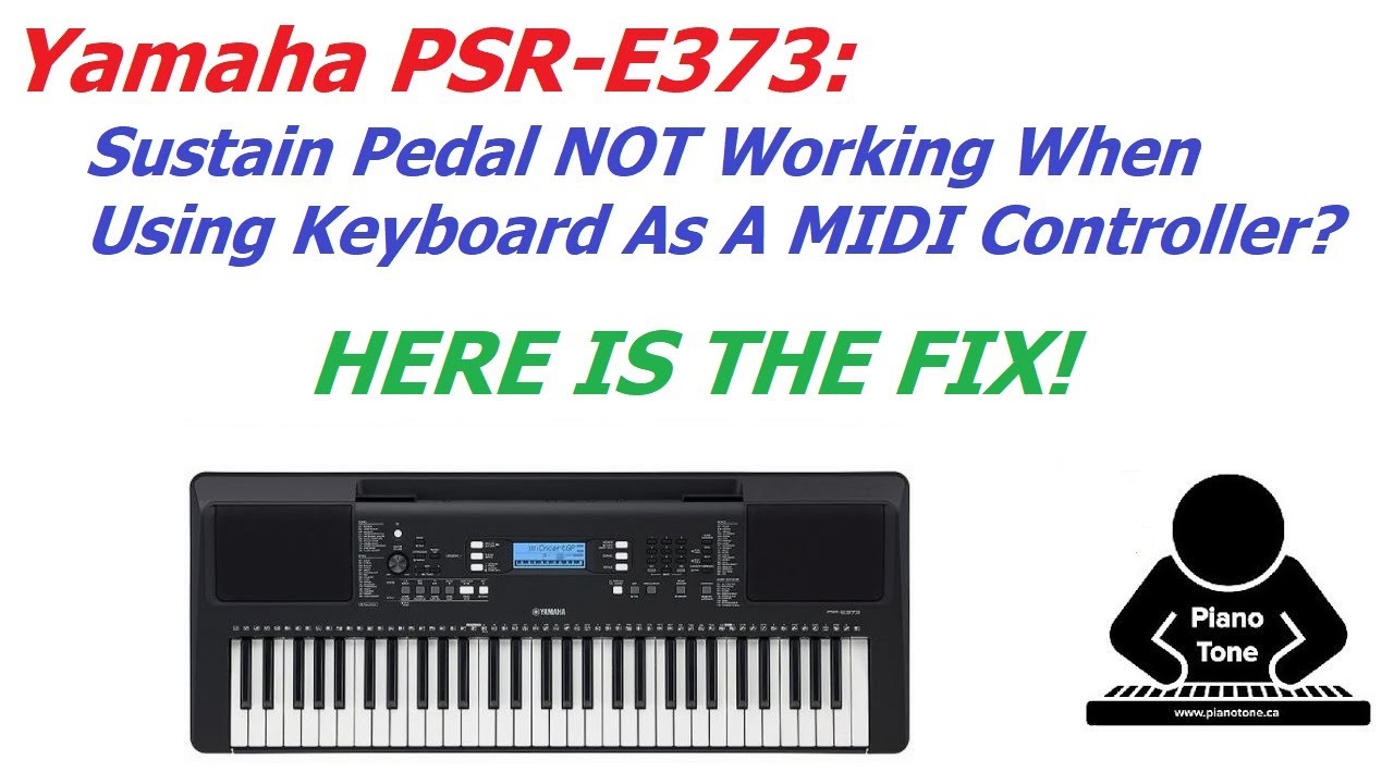Yamaha PSR-E373: Fix For Sustain Pedal Issues With MIDI