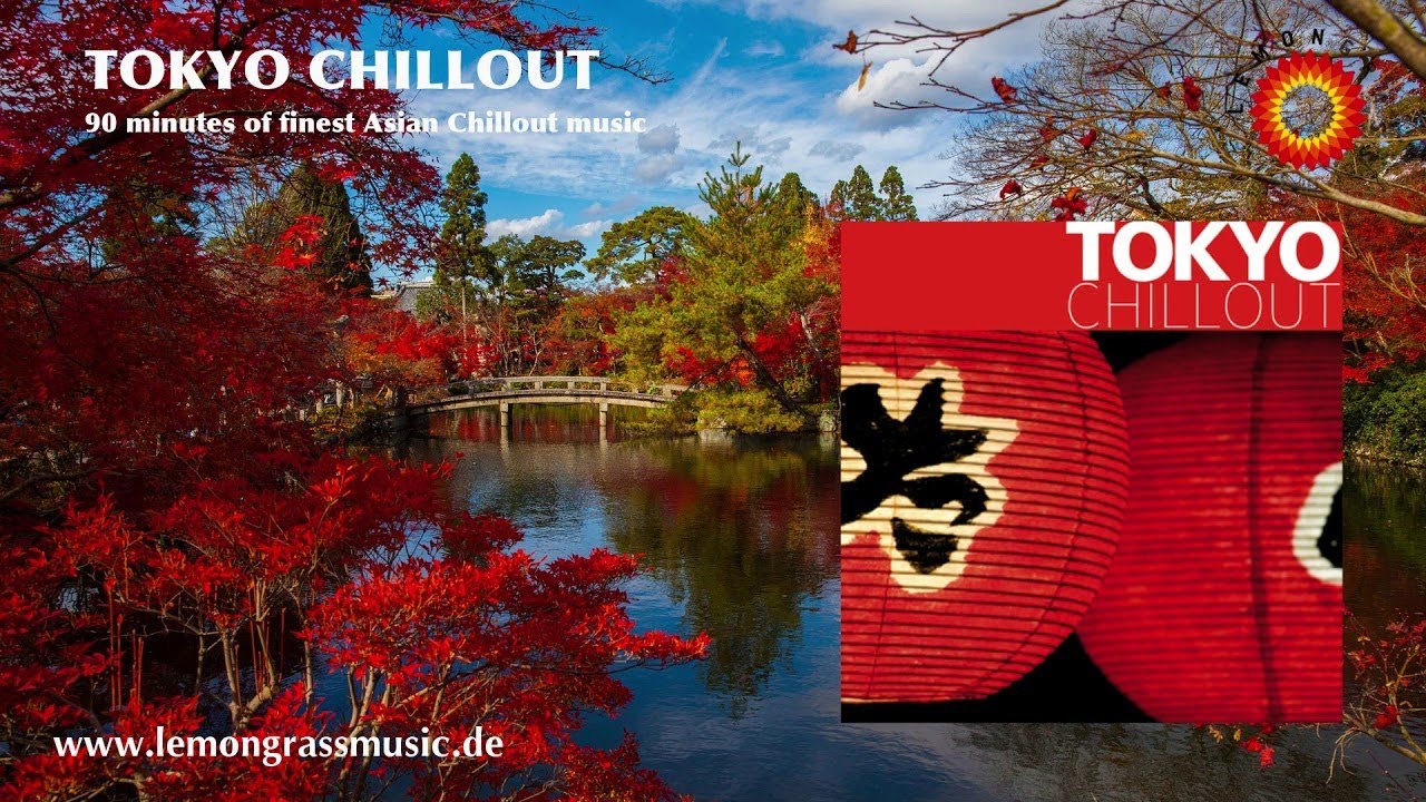 Toyko Chillout - 90 minutes of finest Asian Chillout music