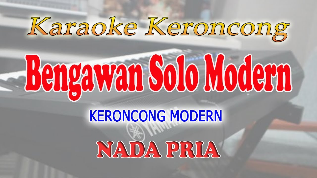 BENGAWAN SOLO ll KARAOKE KERONCONG MODERN ll GESANG ll NADA PRIA ll C=DO