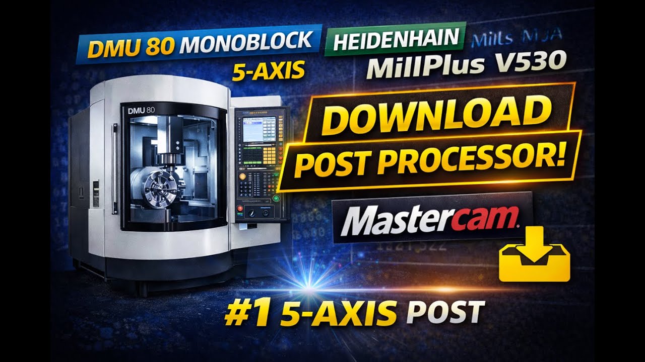 DMU 80 MONOBLOCK Post Processor | Download | Heidenhain MillPlus V530 | 5-Axis Mastercam