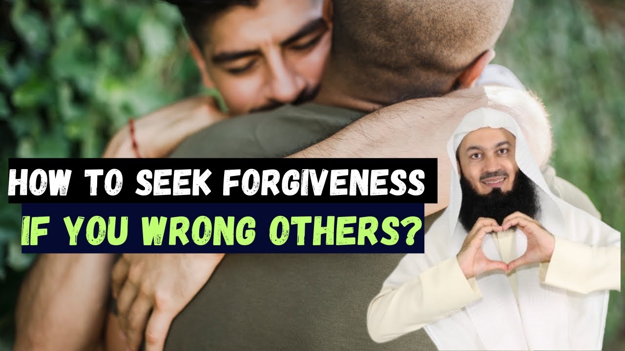 HOW TO ASK FORGIVENESS IF YOU HAVE WRONGED OTHERS?
