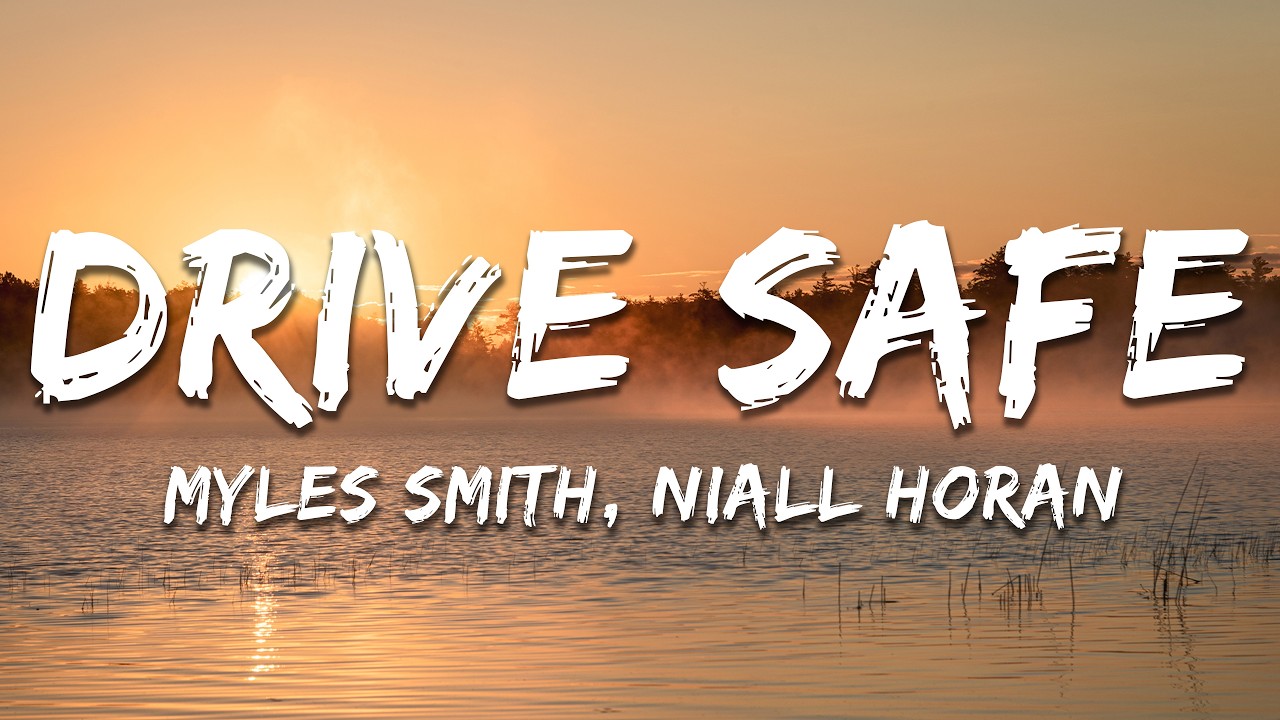 Myles Smith, Niall Horan - Drive Safe (Lyrics)