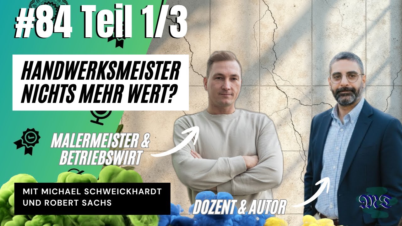 #84 HANDWERKSMEISTER nichts mehr Wert?😨 | Teil 1/3 | zu Gast: Michael Schweickardt & Robert Sachs