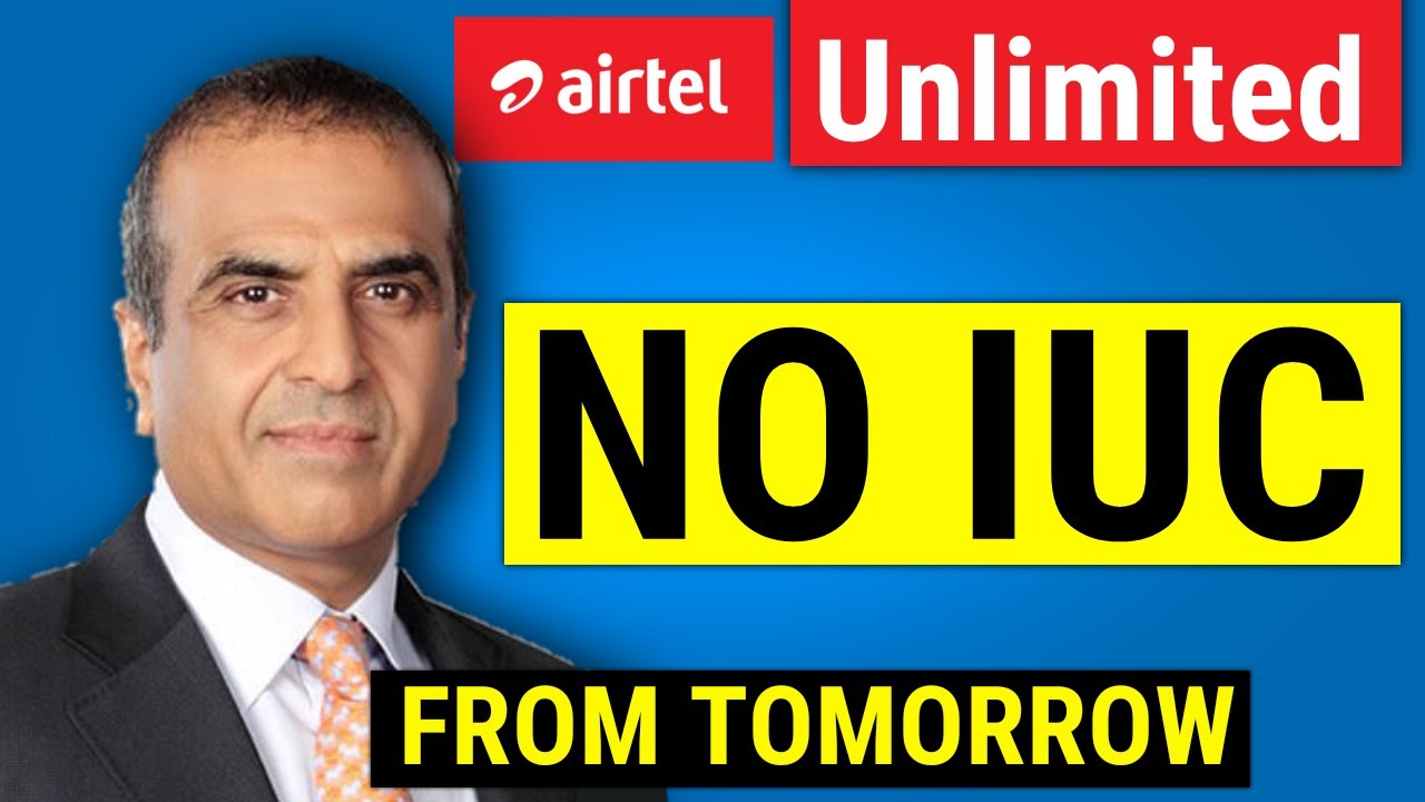 Airtel में और नही IUC Charges - Unlimited Calls to any Operator- No Conditions applied from tomorrow