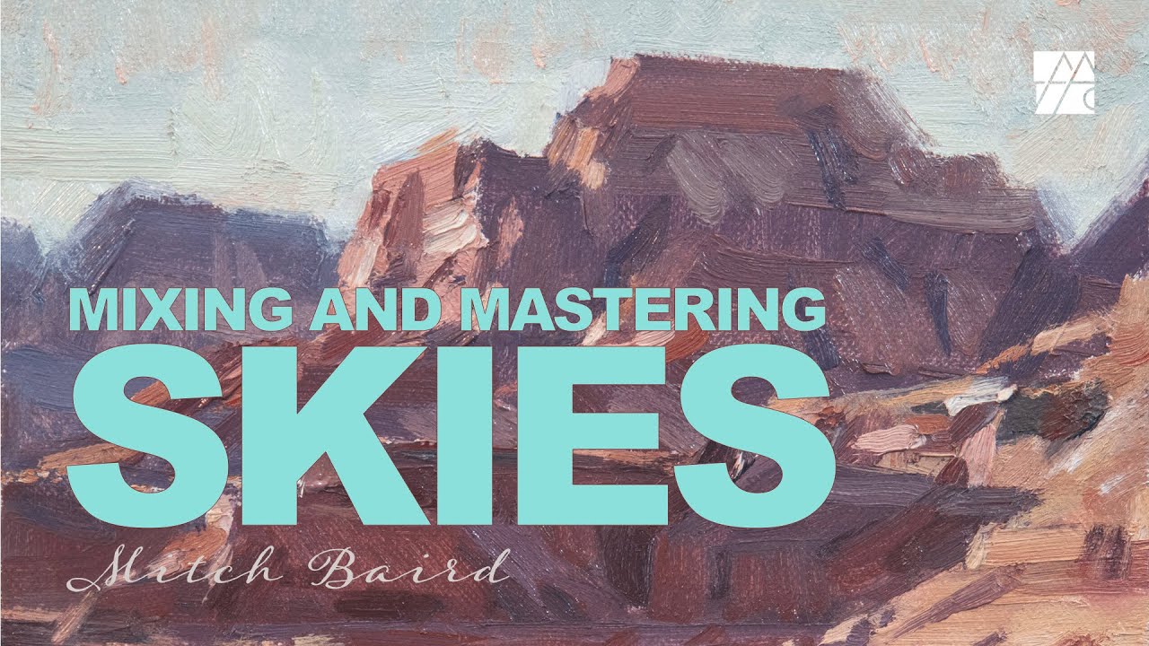 How to Mix Skies: Mastering Color and Light in Painting | Mitch Baird