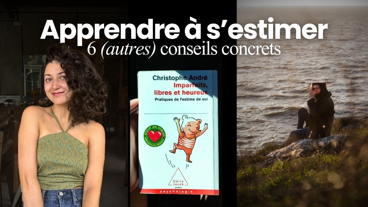 6 (autres) conseils concrets pour une meilleure estime de soi