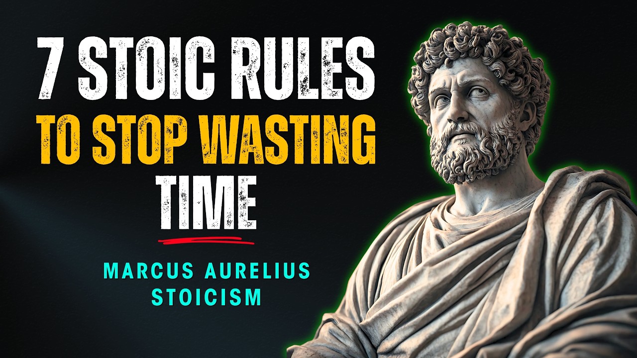 7 Brutal Stoic Truths To STOP WASTING TIME & BUILD YOUR LIFE NOW - Marcus Aurelius Stoicism