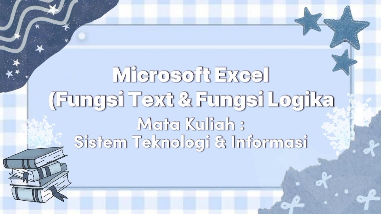 TUGAS SISTEM TEKNOLOGI & INFORMASI (Fungsi Text & Fungsi Logika) Aisyah Ainun Alfatihah_B1C125065