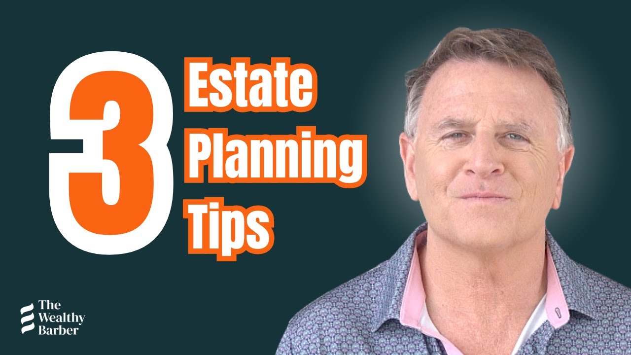 Three Estate Planning Tips You&rsquo;ll Wish You&rsquo;d Heard Sooner