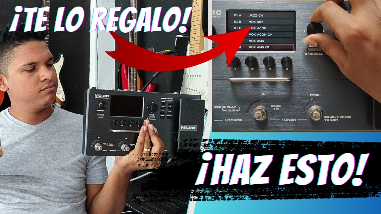 🔥 ASÍ SE USA LA NUX MG30 PASO A PASO + PRESET DE REGALO 🔥