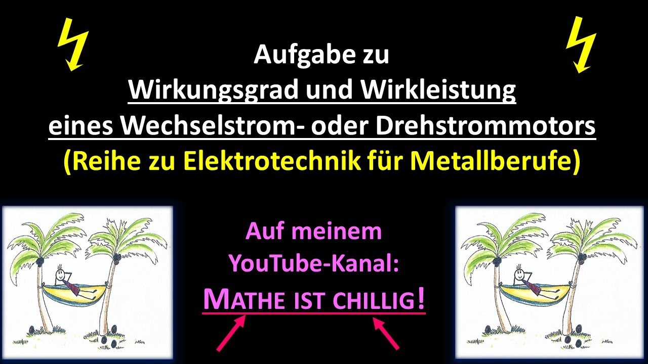 Wirkungsgrad und Wirkleistung eines Wechselstrom- oder Drehstrommotors berechnen (Elektrotechnik)