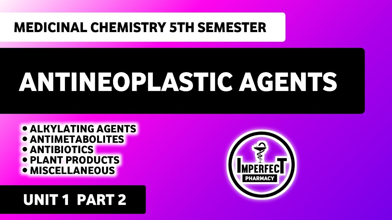 Antineoplastic Agents | Unit 1 | Medicinal Chemistry B Pharm 5th Semester 
