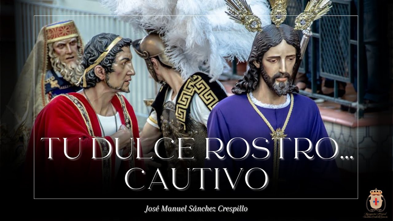 “Tu Dulce Rostro... Cautivo” (ESTRENO) | Concierto Hermandad del Prendimiento 2024
