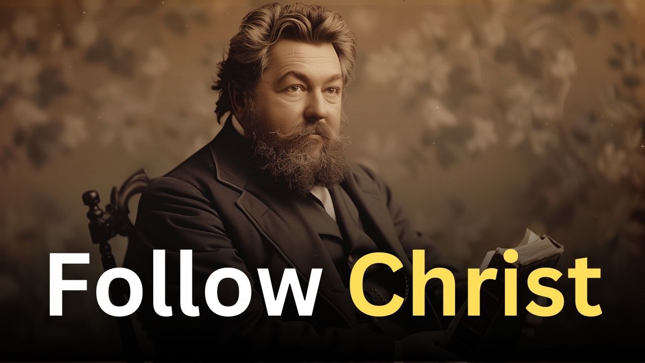 Leave the World, Follow Christ - Charles Spurgeon Devotional - 