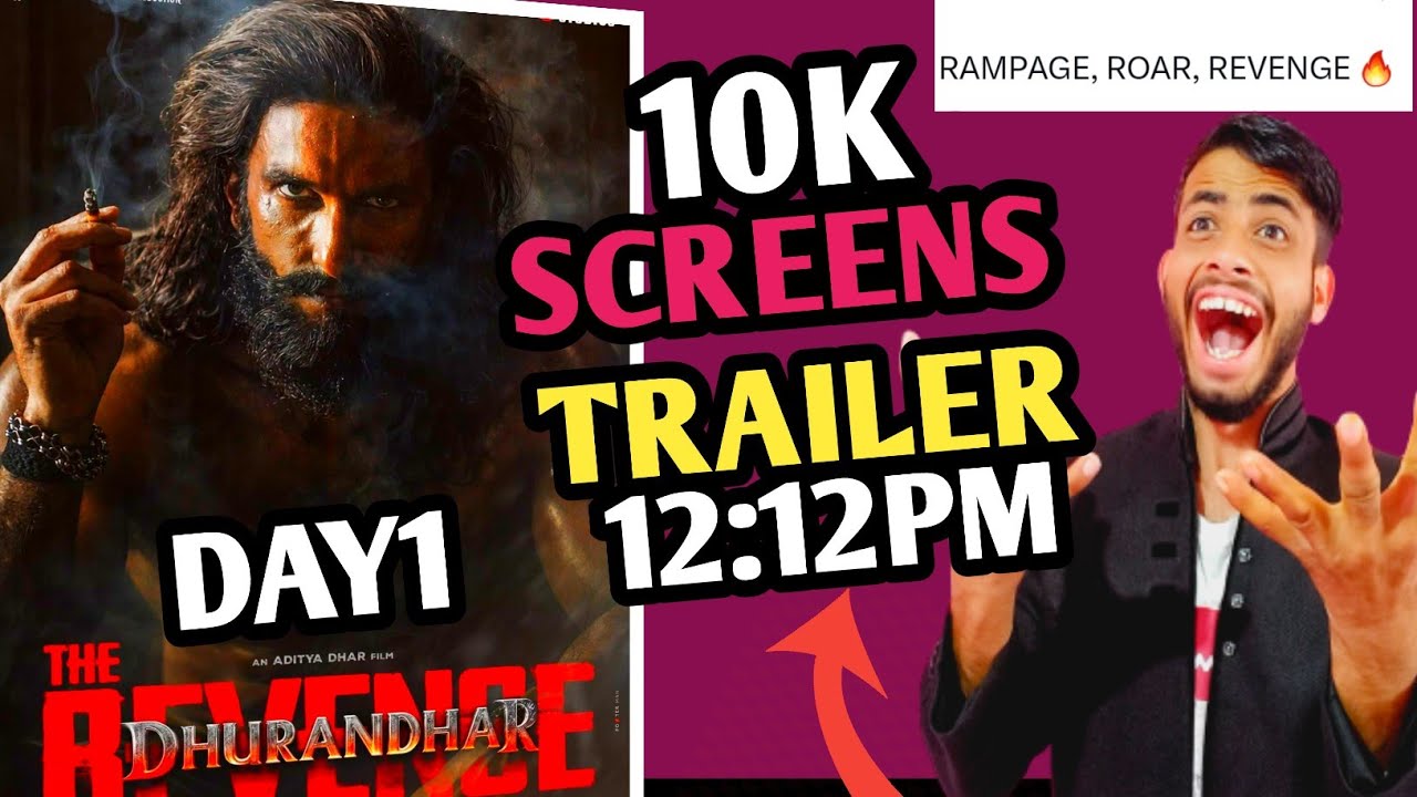 BREAKING ÷ Dhurandhar 2 Total Screens Count | Dhurandhar 2 Official Trailer Release Date Timing |