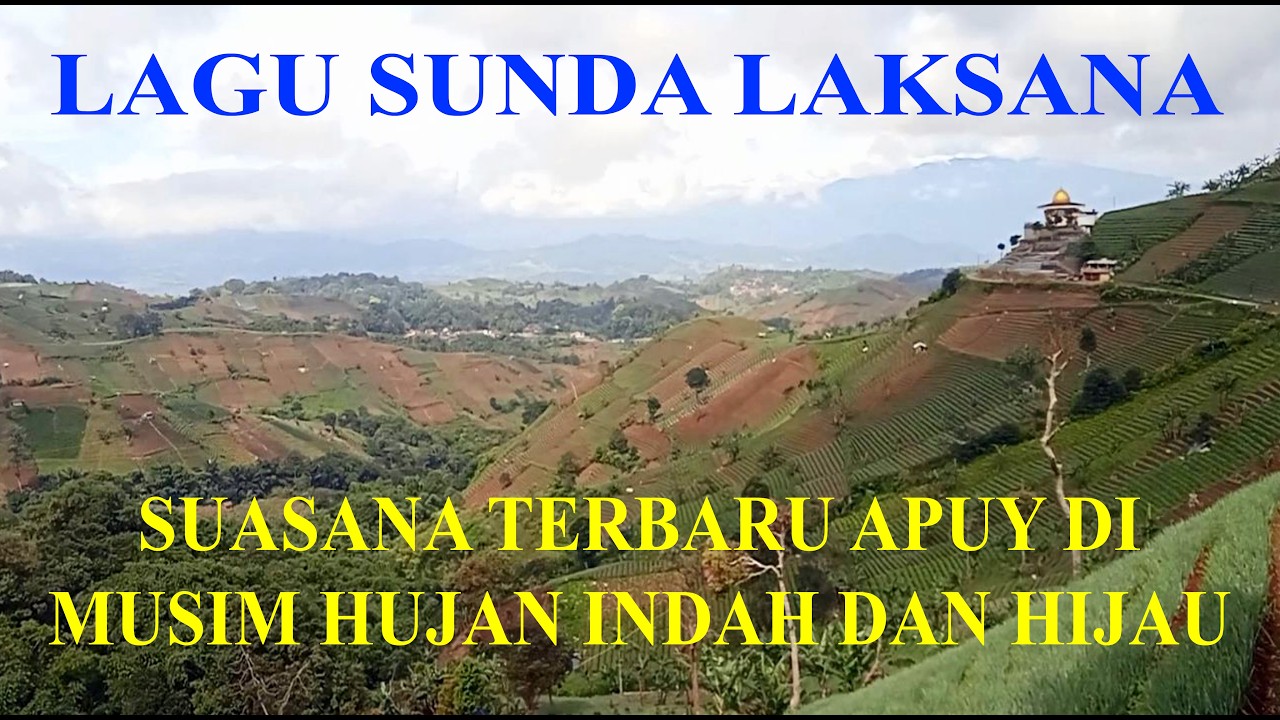 LAGU SUNDA LAKSANA SUASANA TERBARU APUY DI MUSIM HUJAN INDAH DAN HIJAU UDARA SEHAT DAN SEGAR & BETAH